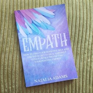 Empath How To Find Your Sensitive Self By Natalia Adams